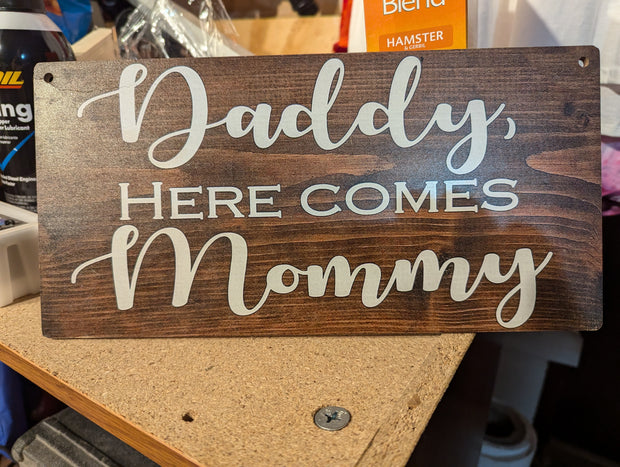 Sign wedding Daddy her comes Mommy
