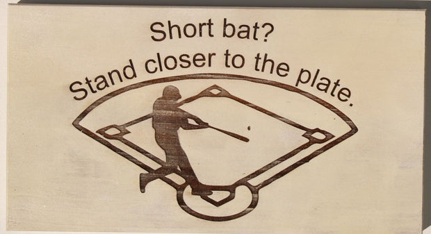 Restroom Sign with engraved lettering "Short bat? Stand closer to plate.